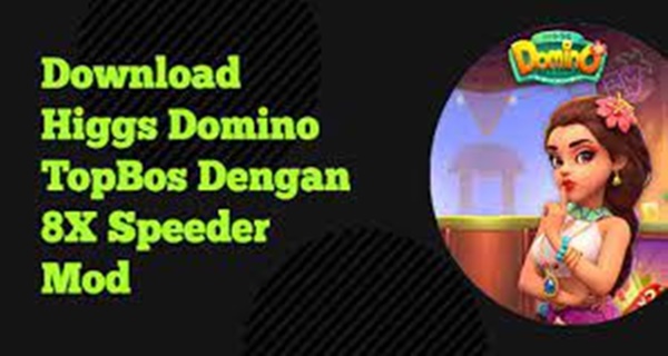 Download Higgs Domino Topbos X8 Speeder Versi Terbaru 2023